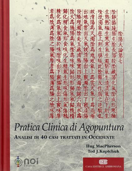 Titolo: Pratica clinica di agopuntura. Analisi di 40 casi trattati in Occidente - Hugh Macpherson,Ted J. Kaptchuk - copertina