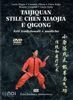 Taijiquan stile chen Xiaojia e Qicong. Arti tradizionali e mediche. Con DVD video
