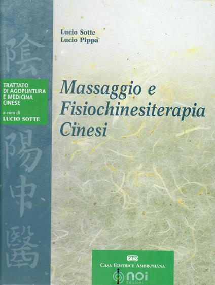Massaggio e fisiochinesiterapia cinesi - Lucio Sotte,Lucio Pippa - copertina