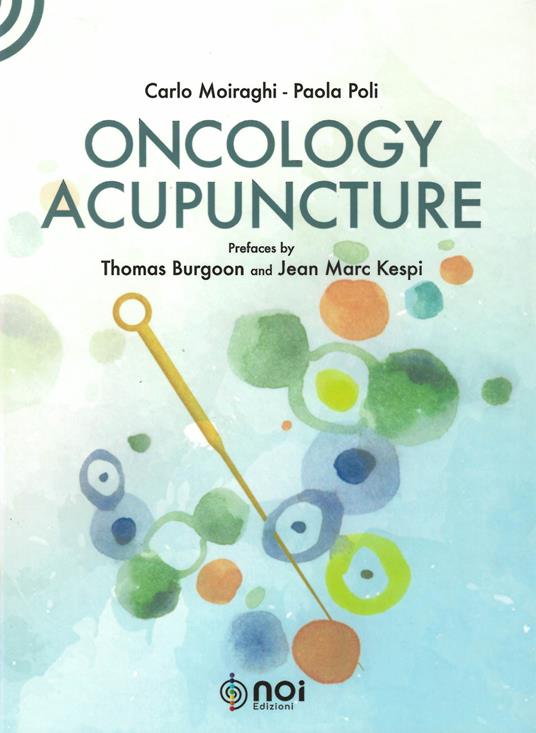 Oncology acupuncture - Carlo Moiraghi,Paola Poli - copertina