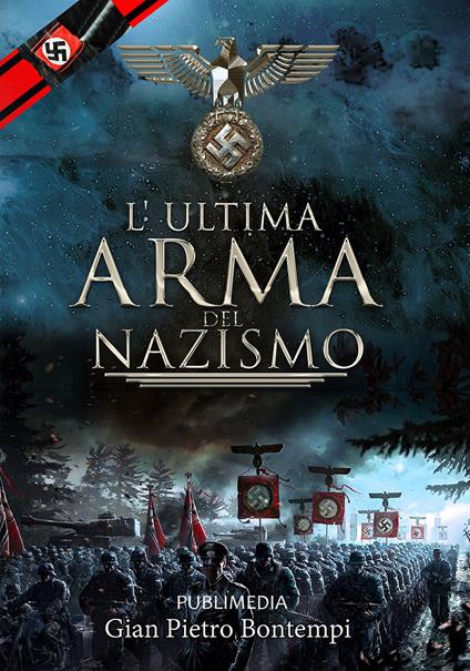 L' ultima arma del nazismo - Gian Pietro Bontempi - copertina