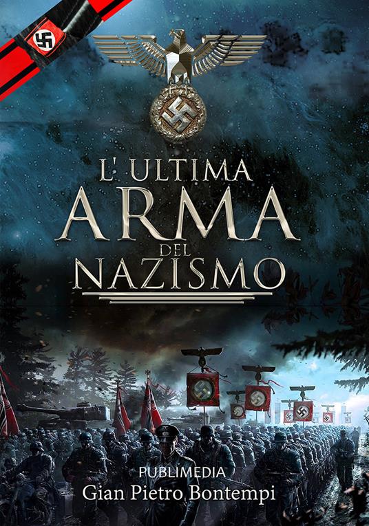L' ultima arma del nazismo - Gian Pietro Bontempi - copertina