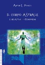 Il corpo astrale. E relativi fenomeni