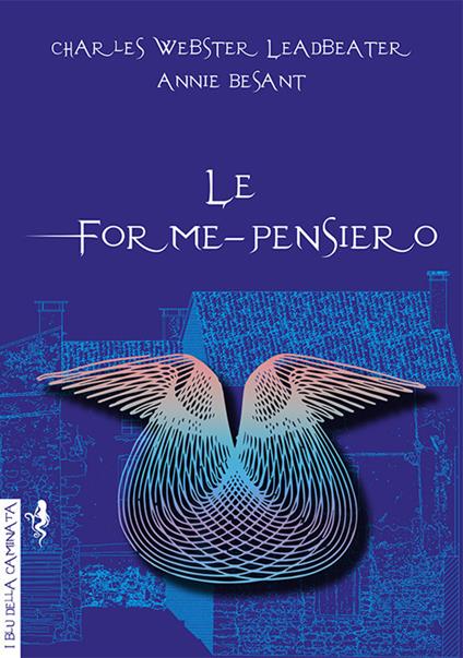 Le forme-pensiero - Charles Webster Leadbeater,Annie Besant - copertina