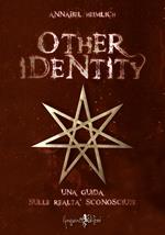 Other identity. Una guida sulle realtà sconosciute