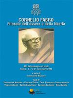 Cornelio Fabro. Filosofo dell'essere e della libertà. Atti del Convegno di studi (Roma, 5-7-21 novembre 2018). Ediz. integrale
