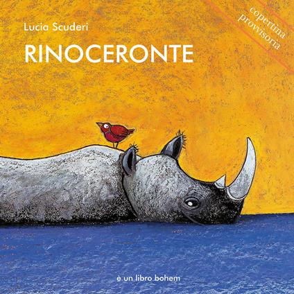 Rinoceronte. Ediz. illustrata - Lucia Scuderi - copertina
