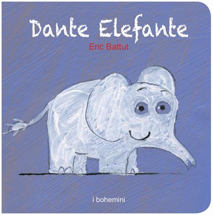 Dante elefante. Ediz. illustrata - Eric Battut - copertina