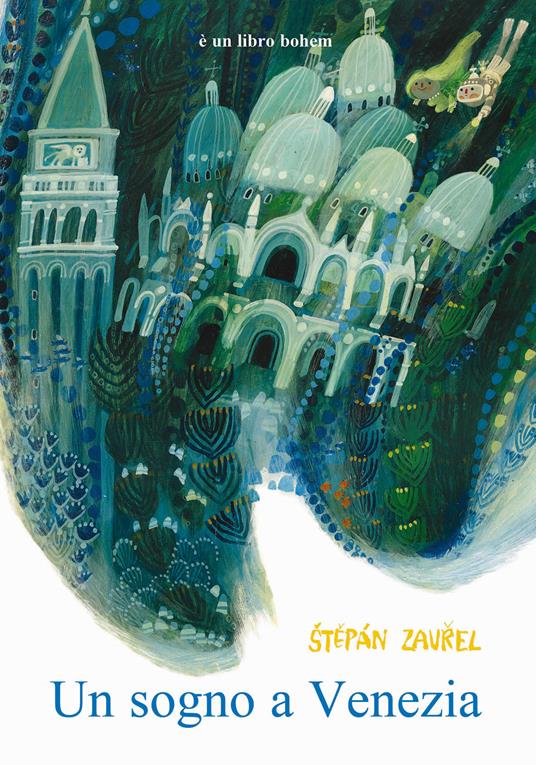 Un sogno a Venezia. Ediz. illustrata - Stepán Zavrel - copertina