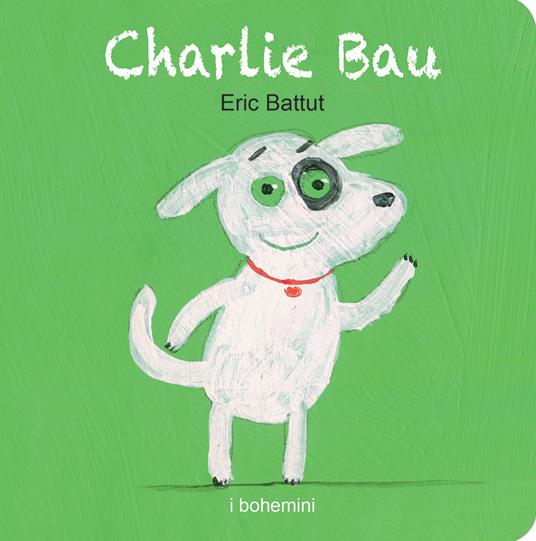 Charlie Bau. Ediz. illustrata - Éric Battut - copertina