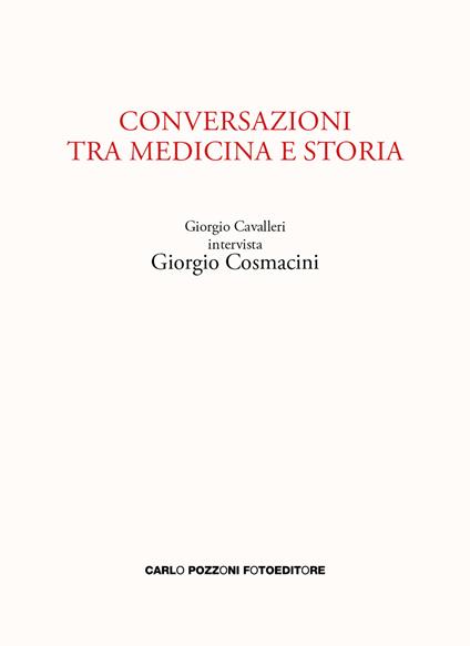 Conversazioni tra medicina e storia. Giorgio Cavalleri intervista Giorgio Cosmacini - Giorgio Cavalleri,Giorgio Cosmacini - copertina