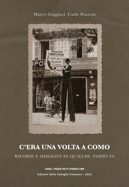 C'era una volta a Como. Ricordi e immagini di qualche tempo fa - Marco Guggiari,Carlo Pozzoni - copertina