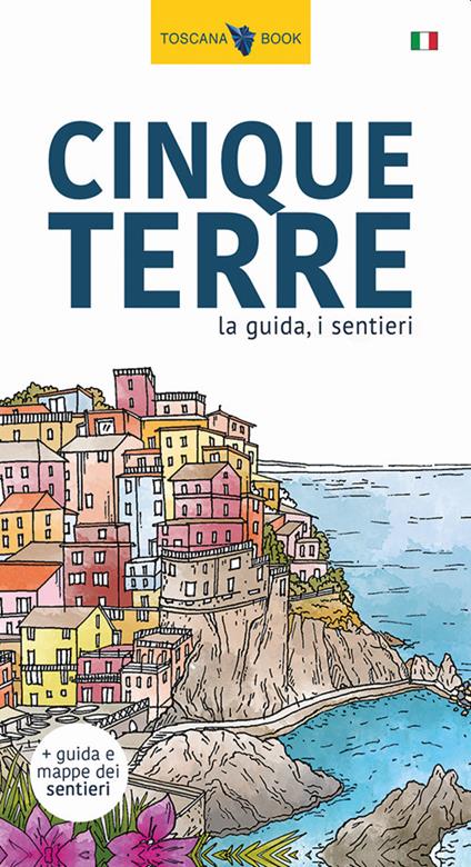 Cinque Terre. La guida, i sentieri - Maurizio Bardi,Elias Bardi - copertina