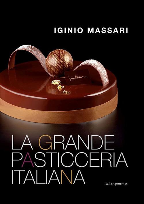 La grande pasticceria italiana - Iginio Massari - copertina