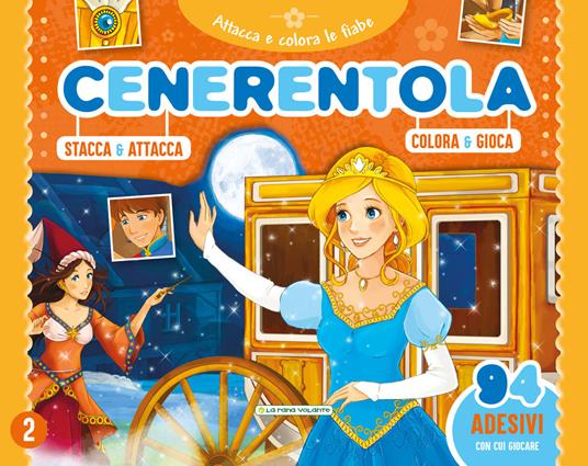 Cenerentola. Attacca e colora le fiabe. Con adesivi. Ediz. a colori - copertina