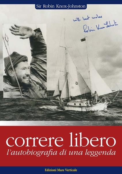 Correre libero. L'autobiografia di una leggenda - Robin Knox-Johnston - copertina