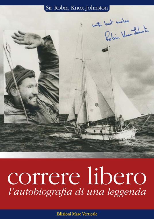 Correre libero. L'autobiografia di una leggenda - Robin Knox-Johnston - copertina