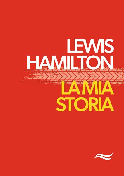 La mia storia. Ediz. speciale - Lewis Hamilton - copertina
