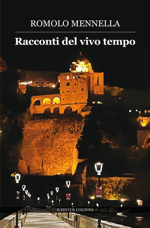 Racconti del vivo tempo - Romolo Mennella - copertina