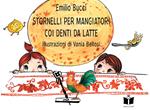 Stornelli per mangiatori coi denti da latte. A tavola in Romagna. Ediz. illustrata
