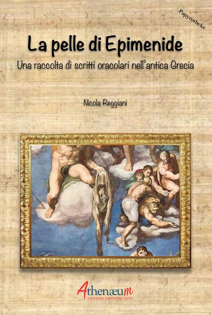 La pelle di Epimenide. Una raccolta di scritti oracolari nell'antica Grecia - Nicola Reggiani - copertina