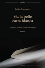 Sia la pelle carta bianca. Ediz. italiana, inglese e spagnola