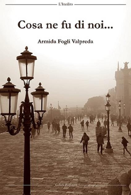 Cosa ne fu di noi... - Armida Fogli Valpreda - copertina