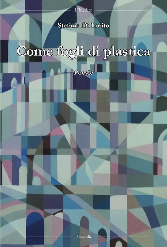 Come fogli di plastica - Stefano Di Lorito - copertina