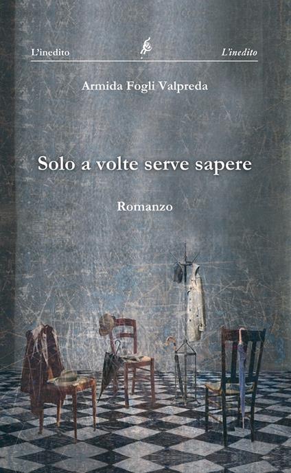 Solo a volte serve sapere - Armida Fogli Valpreda - copertina