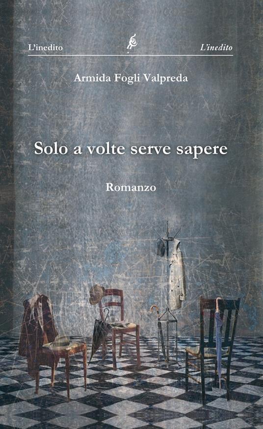 Solo a volte serve sapere - Armida Fogli Valpreda - copertina