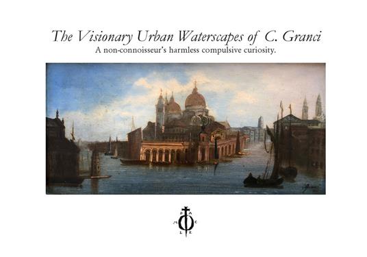 The visionary urban waterscapes of C. Granci. Ediz. illustrata - Alex Passi - copertina