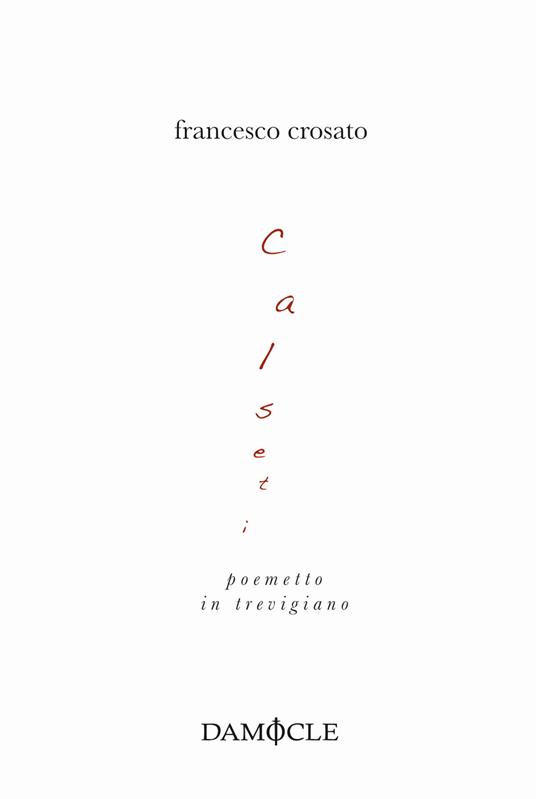 Calseti. Poemetto in trevigiano - Francesco Crosato - copertina