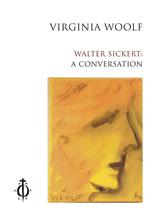 Walter Sickert: a conversation. Ediz. italiana e inglese - Virginia Woolf - copertina