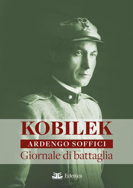 Kobilek. Giornale di battaglia - Ardengo Soffici - copertina
