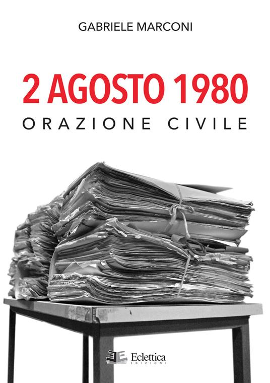 2 Agosto 1980. Orazione civile - Gabriele Marconi - copertina