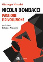 Nicola Bombacci. Passione e rivoluzione