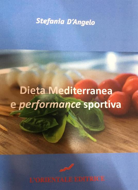Dieta mediterranea e performance sportiva - Stefania D'Angelo - copertina