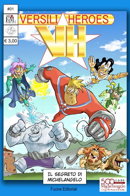 Versilia Heroes. Vol. 1: segreto di Michelangelo, Il. - Matteo Tarabella,Umberto Sacchelli - copertina