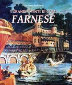 I grandi eventi di Casa Farnese