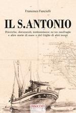Il S. Antonio. Ricerche, documenti, testimonianze su un naufragio e altre storie di mare e del Giglio di altri tempi