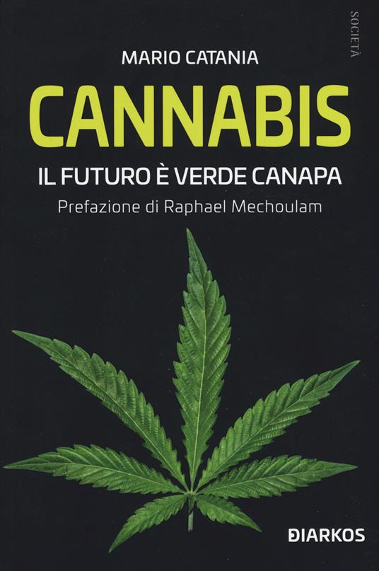 Cannabis. Il futuro è verde canapa - Mario Catania - copertina