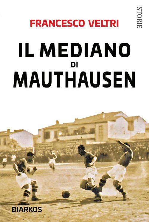 Il mediano di Mauthausen - Francesco Veltri - ebook