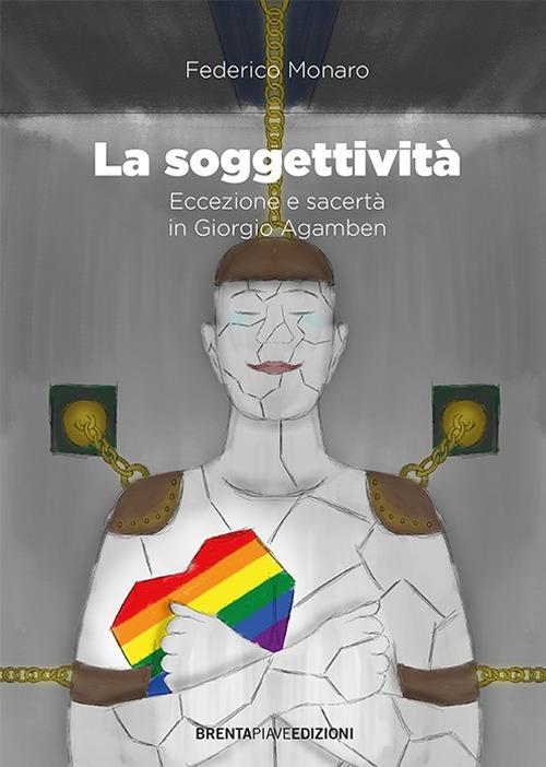 La soggettività. Eccezione e sacertà in Giorgio Agamben - Federico Monaro - copertina