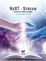 Next-stream. Visioni di realtà contigue