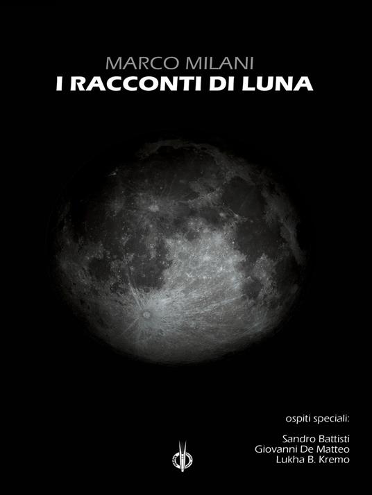 I racconti di Luna - Sandro Battisti,Giovanni De Matteo,Lukha B. Kremo,Marco Milani - ebook