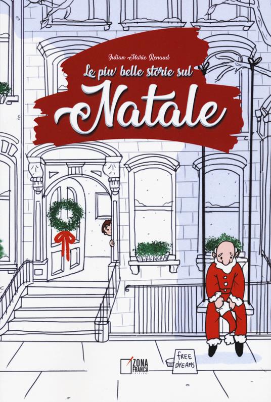 Le più belle storie sul Natale. Ediz. illustrata - Julian Marie Renaud - copertina