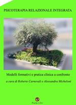 Psicoterapia relazionale integrata. Modelli formativi e pratica clinica a confronto