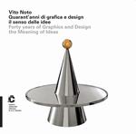 Vito Noto. Quarant'anni di grafica e design il senso delle idee. Forty years of graphics and design the meaning of ideas. Ediz. italiana e inglese