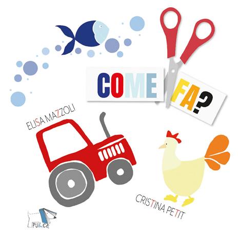 Come fa? Ediz. a colori - Elisa Mazzoli,Cristina Petit - copertina