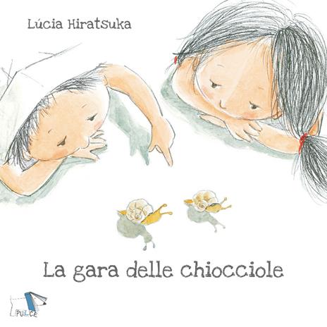 La gara delle chiocciole. Ediz. a colori - Lucia Hiratsuka - copertina